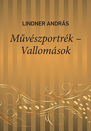 Lindner András: Művészportrék – Vallomások