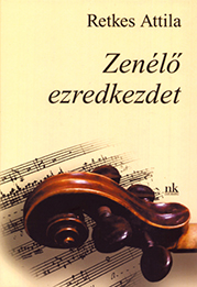 RETKES ATTILA: ZENÉLŐ EZREDKEZDET